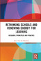 Rethinking Schools and Renewing Energy for Learning (Research, Principles and Practice) by Kris Van den Branden, 9780367662097