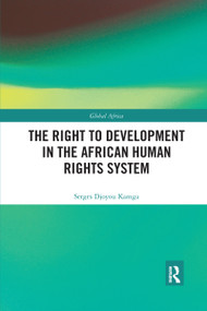 The Right to Development in the African Human Rights System by Serges Djoyou Kamga, 9780367593193