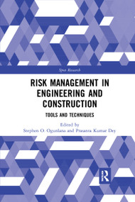 Risk Management in Engineering and Construction (Tools and Techniques) by Stephen Ogunlana, Prasanta Kumar Dey, 9781032177243