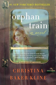 Orphan Train (A Novel) by Christina Baker Kline, 9780061950728
