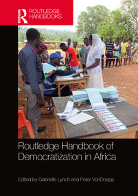Routledge Handbook of Democratization in Africa by Gabrielle Lynch, Peter VonDoepp, 9780367783839