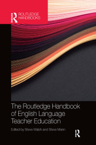 The Routledge Handbook of English Language Teacher Education by Steve Walsh, Steve Mann, 9781032338293