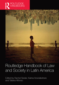 Routledge Handbook of Law and Society in Latin America by Rachel Sieder, Karina Ansolabehere, Tatiana Alfonso, 9781032092461
