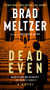Dead Even (A Novel) by Brad Meltzer, 9780061978128