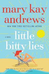 Little Bitty Lies (A Novel) by Mary Kay Andrews, 9780060566692