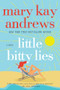 Little Bitty Lies (A Novel) by Mary Kay Andrews, 9780060566692