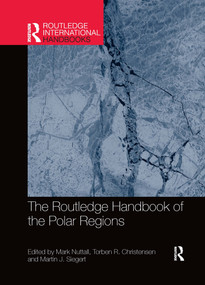The Routledge Handbook of the Polar Regions by Mark Nuttall, Torben R Christensen, Martin Siegert, 9780367733872