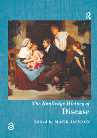 The Routledge History of Disease by Mark Jackson, 9780367868819
