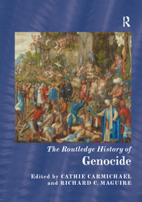 The Routledge History of Genocide by Cathie Carmichael, Richard C. Maguire, 9780367867065