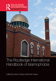 The Routledge International Handbook of Islamophobia by Irene Zempi, Imran Awan, 9780367783914
