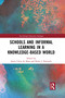 Schools and Informal Learning in a Knowledge-Based World by Javier Calvo de Mora, Kerry J. Kennedy, 9781032089287