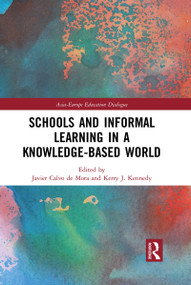 Schools and Informal Learning in a Knowledge-Based World by Javier Calvo de Mora, Kerry J. Kennedy, 9781032089287