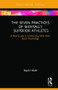 The Seven Practices of Mentally Superior Athletes (Harnessing Skills from Sport Psychology) by Raphael Wald, 9780367110598