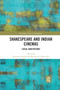 Shakespeare and Indian Cinemas ("Local Habitations") by Poonam Trivedi, Paromita Chakravarti, 9780367665777