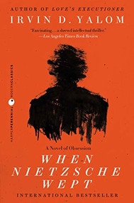 When Nietzsche Wept (A Novel of Obsession) by Irvin D. Yalom, 9780062009302