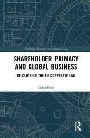 Shareholder Primacy and Global Business (Re-clothing the EU Corporate Law) by Lela Mélon, 9781032241333