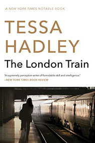 The London Train by Tessa Hadley, 9780062011831