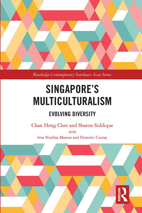 Singapore's Multiculturalism (Evolving Diversity) by Chan Heng Chee, Sharon Siddique, 9780367671631
