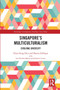 Singapore's Multiculturalism (Evolving Diversity) by Chan Heng Chee, Sharon Siddique, 9780367671631