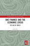 SME Finance and the Economic Crisis (The Case of Greece) by Alina Hyz, 9780367729080
