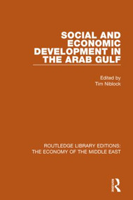 Social and Economic Development in the Arab Gulf (RLE Economy of Middle East) by Tim Niblock, 9781138820326