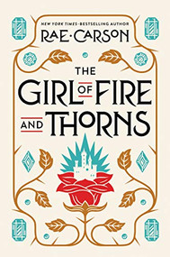 The Girl of Fire and Thorns by Rae Carson, 9780062026507