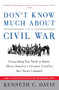Don't Know Much About® the Civil War (Everything You Need to Know About America's Greatest Conflict but Never Learned) by Kenneth C. Davis, 9780380719082