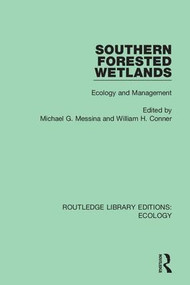 Southern Forested Wetlands (Ecology and Management) by Michael G. Messina, William H. Conner, 9780367359249