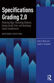 Specifications Grading 2.0 (Restoring Rigor, Motivating Students, Saving Faculty Time, and Developing Career Competencies) by Linda B. Nilson, Joseph A. Packowski, 9781032895550