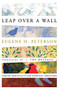 Leap Over a Wall (Earthy Spirituality for Everyday Christians) by Eugene H. Peterson, 9780060665227