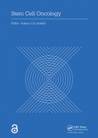 Stem Cell Oncology (Proceedings of the International Stem Cell and Oncology Conference (ISCOC, 2017), December 1-2, 2017, Medan, Indonesia) by Adeya Adella, 9780367734824