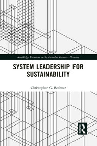 System Leadership for Sustainability by Christopher G. Beehner, 9781032083575