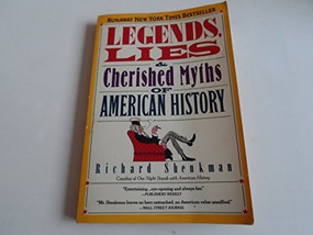 Legends, Lies & Cherished Myths of American History by Richard Shenkman, 9780060972615