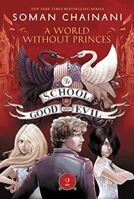 The School for Good and Evil #2: A World without Princes (Now a Netflix Originals Movie) - 9780062104939 by Soman Chainani, Iacopo Bruno, 9780062104939