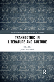 TransGothic in Literature and Culture by Jolene Zigarovich, 9780367667535