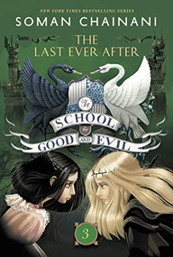 The School for Good and Evil #3: The Last Ever After (Now a Netflix Originals Movie) - 9780062104960 by Soman Chainani, 9780062104960