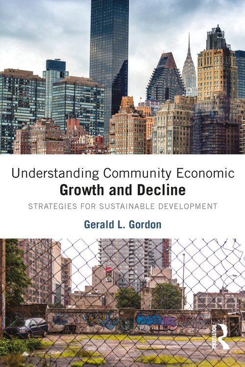 Understanding Community Economic Growth and Decline (Strategies for Sustainable Development) by Gerald L. Gordon, 9781032095301