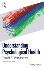 Understanding Psychological Health (The REBT Perspective) by Windy Dryden, 9781032976129