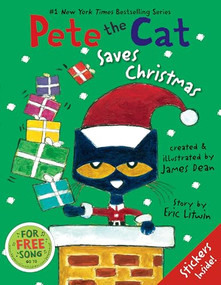Pete the Cat Saves Christmas (Includes Sticker Sheet! A Christmas Holiday Book for Kids) by Eric Litwin, Kimberly Dean, James Dean, 9780062110626