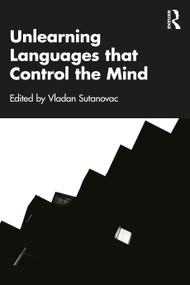 Unlearning Languages that Control the Mind by Vladan Sutanovac, 9781032493596