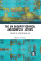 The UN Security Council and Domestic Actors (Distance in international law) by Machiko Kanetake, 9780367872465