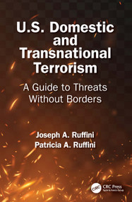 U.S. Domestic and Transnational Terrorism (A Guide to Threats Without Borders) by Joseph A. Ruffini, Patricia A. Ruffini, 9781041043218