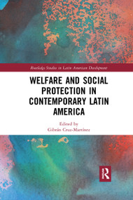 Welfare and Social Protection in Contemporary Latin America by Gibrán Cruz-Martínez, 9780367731137