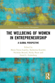 The Wellbeing of Women in Entrepreneurship (A Global Perspective) by Maria-Teresa Lepeley, Katherina Kuschel, Nicholas Beutell, Nicky Pouw, Emiel L. Eijdenberg, 9780367785550