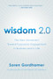 Wisdom 2.0 (The New Movement Toward Purposeful Engagement in Business and in Life) by Soren Gordhamer, 9780061651519