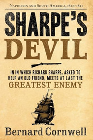 Sharpe's Devil (Napoleon and South America, 1820-1821) by Bernard Cornwell, 9780060932299