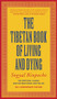 The Tibetan Book of Living and Dying (The Spiritual Classic & International Bestseller: 30th Anniversary Edition) by Sogyal Rinpoche, 9780062508348
