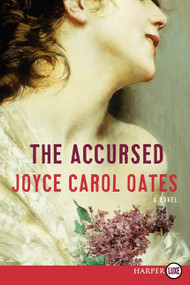 The Accursed (A Novel) by Joyce Carol Oates, 9780062233011