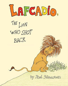 Lafcadio, the Lion Who Shot Back by Shel Silverstein, Shel Silverstein, 9780060256753