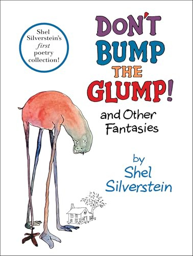 Don't Bump the Glump! (And Other Fantasies) by Shel Silverstein, Shel Silverstein, 9780061493386